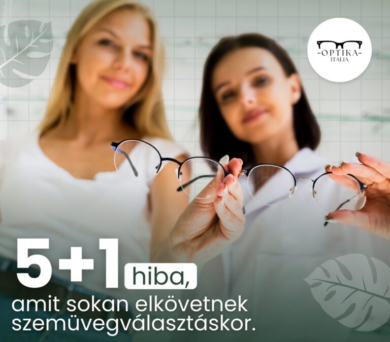 5+1 hiba, amit sokan elkövetnek szemüvegválasztáskor