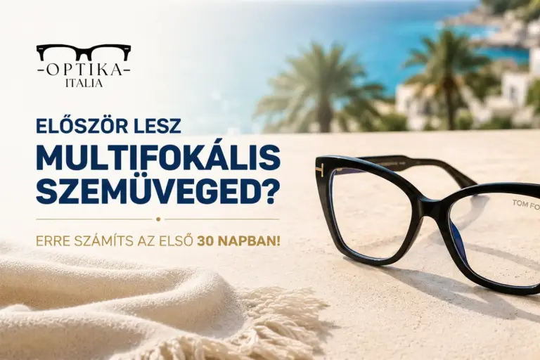 Először lesz multifokális szemüveged? Erre számíts az első 30 napban!